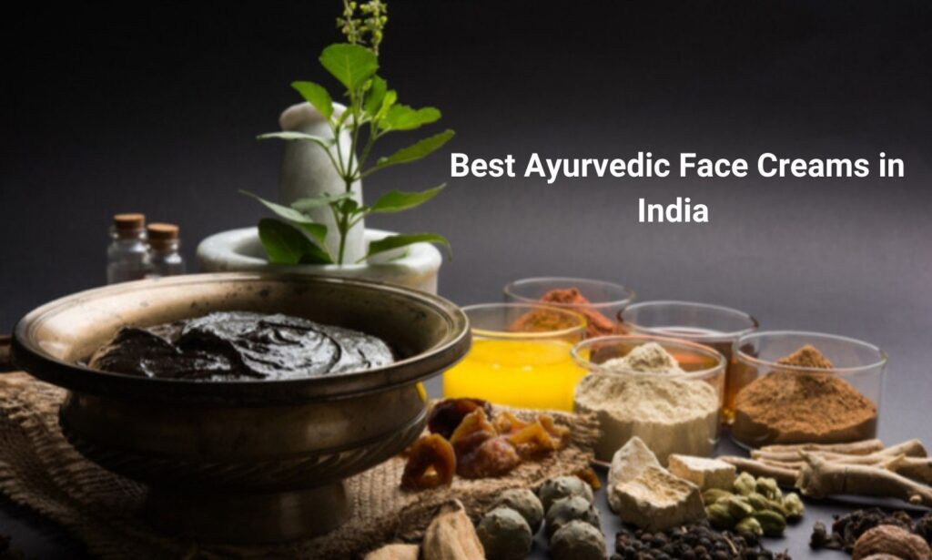 Best Ayurvedic Face Creams in India