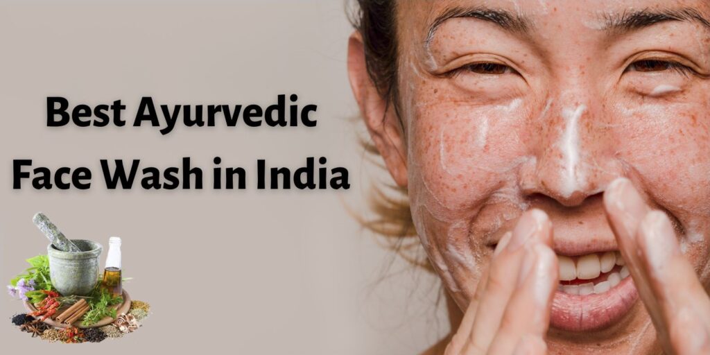 Best Ayurvedic Face Wash in India